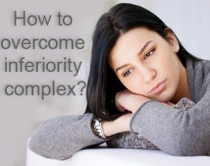 How To Overcome Inferiority Complex 